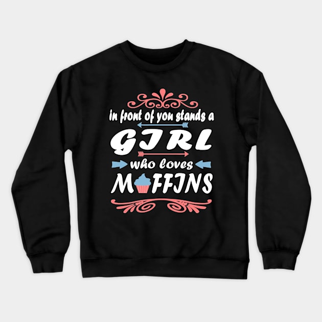 Muffins sweets baking confectioner girl Crewneck Sweatshirt by FindYourFavouriteDesign